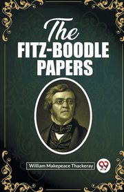 The Fitz-Boodle Papers, Thackeray William Makepeace