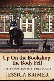 Up On the Bookshop, the Body Fell, Brimer Jessica