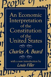 An Economic Interpretation of the Constitution of the United States, Beard Charles