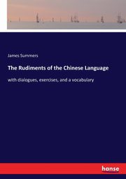 The Rudiments of the Chinese Language, Summers James