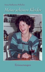 Meine schnen Kleider, Hlscher Anna-Katharina