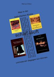 Was in der katholischen Kirche schief luft, Ehlen Werner