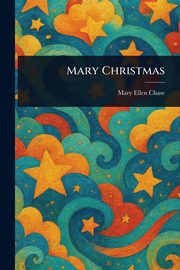 Mary Christmas, Chase Mary Ellen