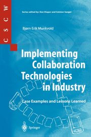 Implementing Collaboration Technologies in Industry, Munkvold Bjorn E.