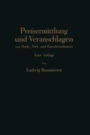 Preisermittlung Und Veranschlagen Von Hoch-, Tief- Und Eisenbetonbauten, Braumeister Ludwig