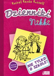 ksiazka tytu: Dzienniki Nikki Nie tylko o szkole autor: Russell Rachel Renee