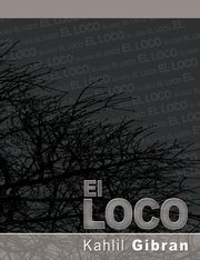 El Loco, Gibran Kahlil