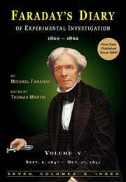 Faraday's Diary of Experimental Investigation - 2nd Edition, Vol. 5, Faraday Michael