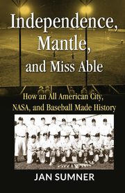 Independence, Mantle and Miss Able, Sumner Jan
