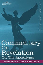 Commentary on Revelation, Bullinger Ethelbert William