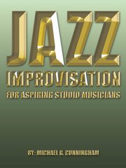 Jazz Improvisation, Cunningham Michael G.