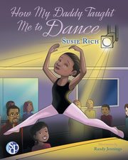 How My Daddy Taught Me to Dance, Rich Susie