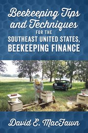 Beekeeping Tips and Techniques for the Southeast United States, Beekeeping Finance, MacFawn David E