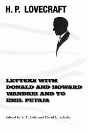 Letters with Donald and Howard Wandrei and to Emil Petaja, Lovecraft H. P.