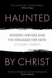 Haunted by Christ, Harries Richard