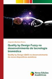 Quality by Design Fuzzy no desenvolvimento de tecnologia biomdica, Martnez Rivero Alejandro