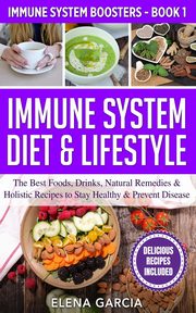 Immune System Diet & Lifestyle, Garcia Elena