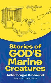 Stories of God's Marine Creatures, Campbell Douglas G.