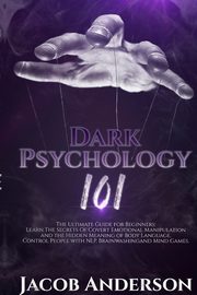Dark Psychology 101, Anderson Jacob