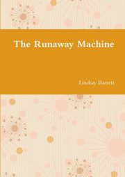 The Runaway Machine, Barrett Lindsay