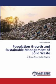 Population Growth and Sustainable Management of Solid Waste, Etefia Titus Edet