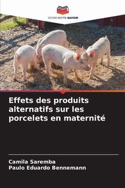 Effets des produits alternatifs sur les porcelets en maternit, Saremba Camila