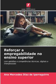 Reforar a empregabilidade no ensino superior, Daz de Iparraguirre Ana Mercedes