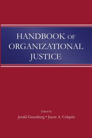 Handbook of Organizational Justice, 