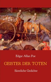 Geister der Toten - Smtliche Gedichte, Poe Edgar Allan