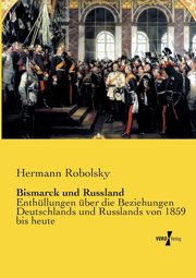 Bismarck und Russland, Robolsky Hermann