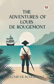 The Adventures of Louis de Rougemont, Rougemont Louis de