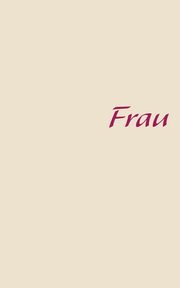 Frau, Lehmer Wolfgang M.