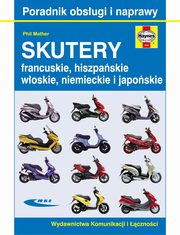 ksiazka tytu: Skutery francuskie hiszpaskie woskie niemieckie i japoskie autor: Mather Phil