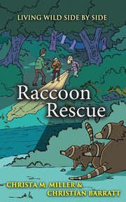 Raccoon Rescue, Miller Christa