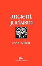 Ancient Judaism, Weber Max