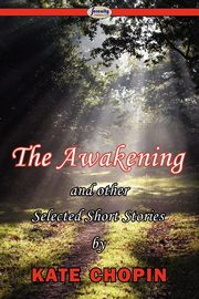 The Awakening & Selected Short Stories, Chopin Kate