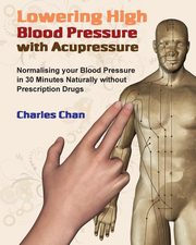 Lowering High Blood Pressure with Acupressure, Chan Charles
