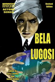 ksiazka tytu: Bela Lugosi Midnight Marquee Actors Series autor: 