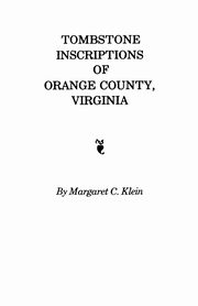 Tombstone Inscriptions of Orange County, Virginia, Klein Margaret C.
