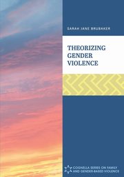 ksiazka tytu: Theorizing Gender Violence autor: Brubaker Sarah  Jane
