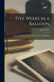 Five Weeks in a Balloon, Verne Jules