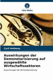 Auswirkungen der Demonetarisierung auf ausgewhlte Wirtschaftssektoren, Anthony Cyril