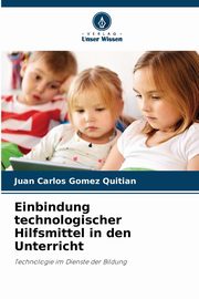 Einbindung technologischer Hilfsmittel in den Unterricht, Gomez Quitian Juan Carlos