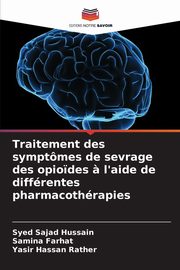 Traitement des symptmes de sevrage des opio?des ? l'aide de diffrentes pharmacothrapies, Sajad Hussain Syed