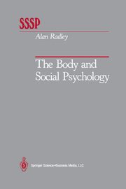 The Body and Social Psychology, Radley Alan