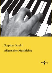 Allgemeine Musiklehre, Krehl Stephan