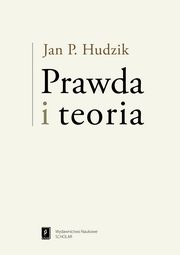 ksiazka tytu: Prawda i teoria autor: Hudzik Jan P.