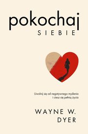 ksiazka tytu: Pokochaj siebie autor: Dyer Wayne W.