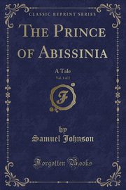 ksiazka tytu: The Prince of Abissinia, Vol. 1 of 2 autor: Johnson Samuel
