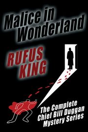 Malice in Wonderland, King Rufus
